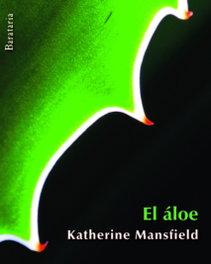 El áloe, Katherine Mansfield - BARATARIA