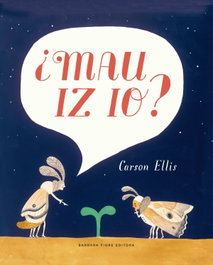 ¿MAU IZ IO?, Carson Ellis - BARBARA FIORE