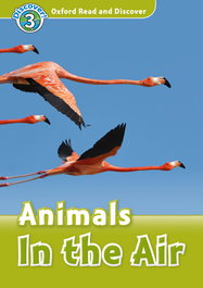 OXFORD UNIVERSITY PRESS Oxford Read and Discover 3. Animals in the Air MP3 Pack