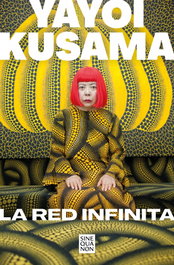 La red infinita, Yayoi Kusama - EDICIONES B