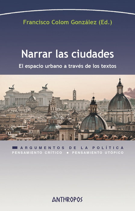 Narrar las ciudades, COLOM GONZÁLEZ Francisco (Ed.) - ANTHROPOS