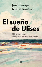 El sueño de Ulises, José Enrique Ruiz-Domènec - TAURUS