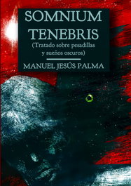 Somnium Tenebris, Manuel Jesús Palma Roldán - DILATANDO MENTES EDITORIAL