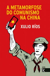 A metamorfose do comunismo na China, Xulio Ríos - FAKTORIA K DE LIBROS