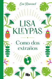Como dos extraños (Los Ravenel 4), Lisa Kleypas - B DE BOLSILLO