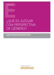 ¿Qué es juzgar con perspectiva de género, Maria Concepción Gimeno Presa - ARANZADI