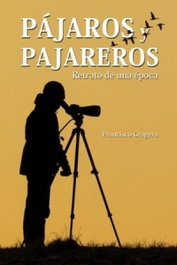 TUNDRA, PAJAROS Y PAJAREROS: RETRATO DE UNA EPOCA - FRANCIACO GRAGERA