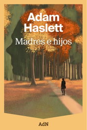Madres e hijos, Adam Haslett - ALIANZA
