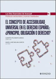ARANZADI, El concepto de accesibilidad universal en el derecho español: ¿principio, obligación o derecho?