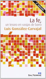 La fe, un tesoro en vasijas de barro, Luis González-Carvajal Santabárbara - Sal Terrae