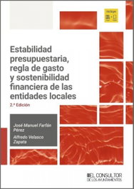 Estabilidad presupuestaria, regla de gasto y sostenibilidad financiera de las entidades locales, José Manuel Farfán Pérez - CONSULTOR AYUNTAMIENTOS
