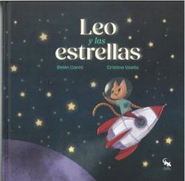 SARGANTANA EDITORIAL, LEO Y LAS ESTRELLAS, Belen Canto Gomez - SARGANTANA EDITORIAL