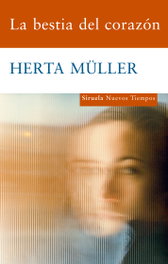 La bestia del corazón, Herta Müller - SIRUELA