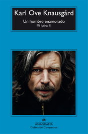 Un hombre enamorado, Karl Ove Knausgård - Anagrama