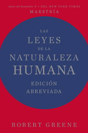 Leyes de la naturaleza humana, Robert Greene - REVERTE MANAGEMENT