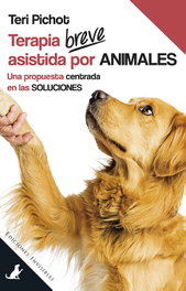 TERAPIA BREVE ASISTIDA POR ANIMALES, Teri Pichot - INVISIBLES EDICIONES