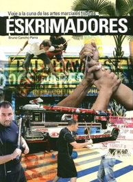 Eskrimadores: viaje a la cuna de las artes marciales, Bruno Cancho Parra - ALAS EDITORIAL