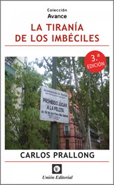 LA TIRANÍA DE LOS IMBÉCILES, Carlos Prallong - UNION EDITORIAL
