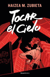 Tocar el cielo, Haizea M. Zubieta - ROCA EDITORIAL