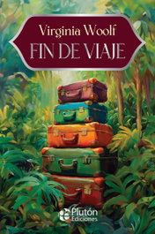 Fin de viaje, Virginia Woolf - PLUTON EDICIONES