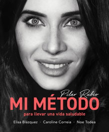 Mi método para llevar una vida saludable, Pilar Rubio - GRIJALBO