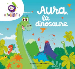 MONTENA, Aura la dinosaure - El Pot Petit