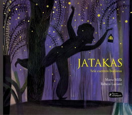 AKIARA, JATAKAS: SEIS CUENTOS BUDISTAS. (PEQUEÑO FRAGMENTA)