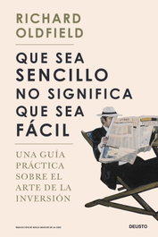 Que sea sencillo no significa que sea fácil, Richard Oldfield - DEUSTO