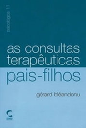 Consultas Terapéuticas Pais-Filhos, As, Gérard Bléandonu - CLIMEPSI EDITORES