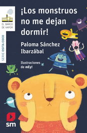 LOS MONSTRUOS NO ME DEJAN DORMIR, Paloma Sánchez Ibarzábal - SM