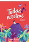 Astisendo Grupo Editorial, S.L. TODAS NOSOTRAS Cómic