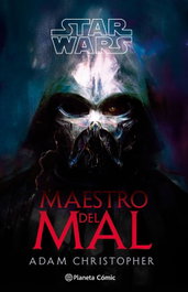 Star wars: Maestro del mal (novela), Adam Christopher - PLANETA COMICS