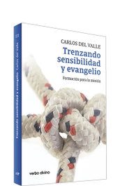 Trenzando sensibilidad y evangelio, Carlos Del Valle García - Verbo Divino