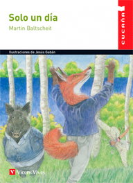 VICENS VIVES 66 Solo un día (Colección Cucaña), Martin Baltscheit