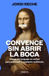 Convence sin abrir la boca, Jordi Reche - Conecta
