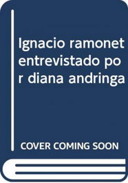 Ignacio Ramonet entrevistado por Diana Andringa, VV.AA. - CAMPO DA COMUNICAÇAO