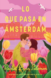 Lo que pasa en Ámsterdam, Rachel Lynn Solomon - TITANIA