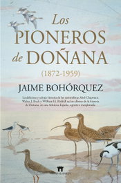 Guadalmazan, Los pioneros de Doñana (1872-1959) - Jaime Bohórquez