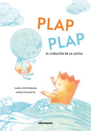 A BUEN PASO, Plap plap: El corazón de la lluvia (Ilustrados)