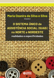 O Sistema Único de Assistência Social no Norte e Nordeste, Maria Ozanira da Silva e Silva (Org.) - CORTEZ EDITORA