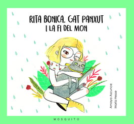 MOSQUITO, Rita Bonica, gat panxut i la fi del món