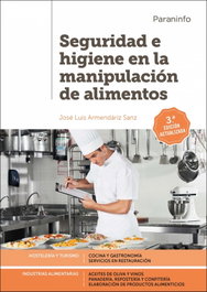 PARANINFO, SEGURIDAD E HIGIENE EN LA MANIPULACIÓN DE ALIMENTOS - José Luis Armendáriz Sanz