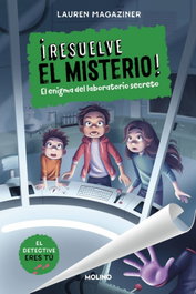 ¡Resuelve el misterio! 6 - El enigma del laboratorio secreto, Lauren Magaziner - RBA MOLINO