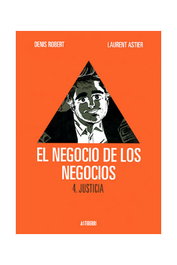 Astisendo Grupo Editorial, S.L. El negocio de los negocios 04. Justicia de Denis Robert