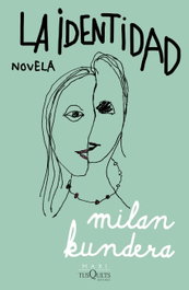 La identidad, Milan Kundera - TUSQUETS