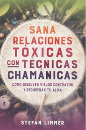 Inner Traditions Sana relaciones tóxicas con técnicas chamánicas
