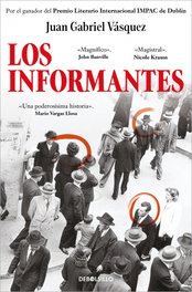 Los informantes, Juan Gabriel Vásquez - DEBOLSILLO