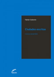Ciudades escritas, Fabián Soberón - EDUVIM (IBD)