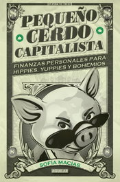 Pequeño cerdo capitalista, Sofía Macías - AGUILAR
