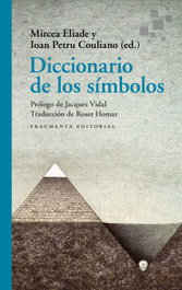 FRAGMENTA, Diccionario de los símbolos, Mircea Eliade - FRAGMENTA